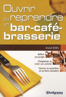 Ouvrir ou reprendre un bar, café, brasserie
