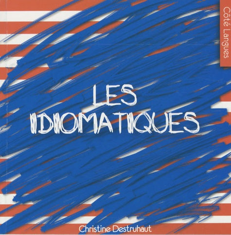 Les idiomatiques: anglais-français
