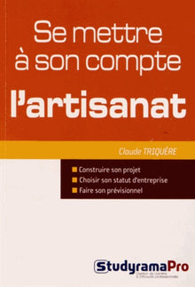 Se mettre à son compte : L'artisanat