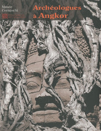 Archeologues a angkor, photographies de l'ecole francaise d'extreme orient (Des)