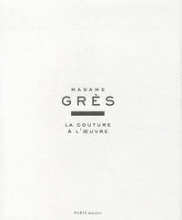 Madame Grès, la couture à l'oeuvre