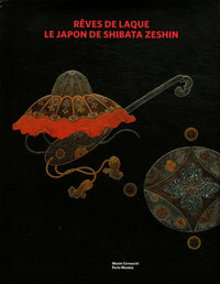 Rêves de Laque: Le Japon de Shibata Zeshin