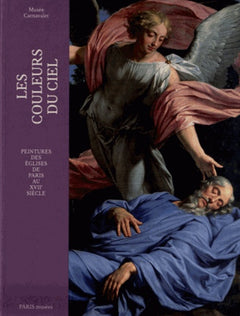 Les couleurs du ciel - Peintures des églises de Paris au XVIIe siècle