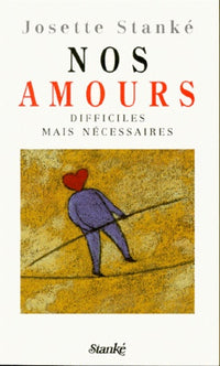 Nos Amours Difficiles Mais Necessaires