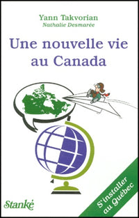 Une Nouvelle Vie au Canada : S'instaler au Canada