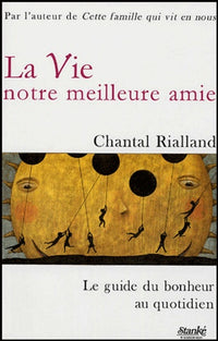 La vie, notre meilleure amie