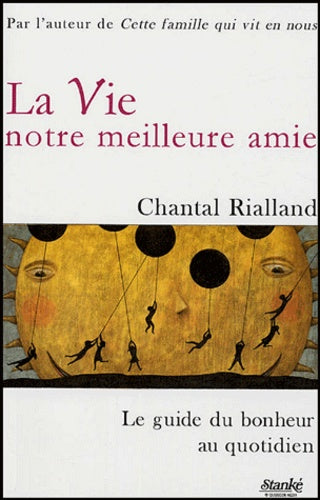 La vie, notre meilleure amie