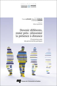 Devenir différents, rester près : réinventer la présence à distance