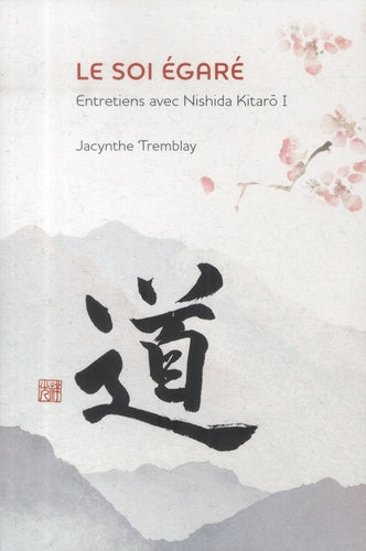 Le soi égaré : Entretiens avec Nishida Kitaret I