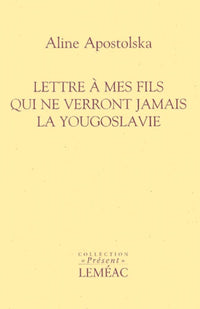 Lettre à mes fils qui ne verront jamais la Yougoslavie