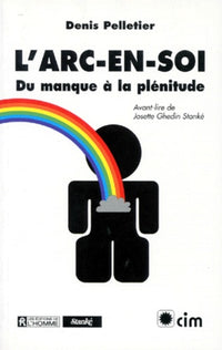 L'Arc-en-soi : du manque à la plénitude