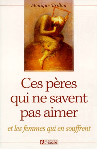 Ces pères qui ne savent pas aimer