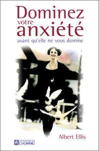 Dominez votre anxiété avant qu'elle ne vous domine