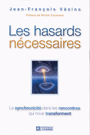 Les hasards nécessaires : La synchronicité dans les rencontres qui nous transforment