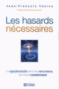 Les hasards nécessaires : La synchronicité dans les rencontres qui nous transforment