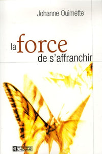 La force de s'affranchir
