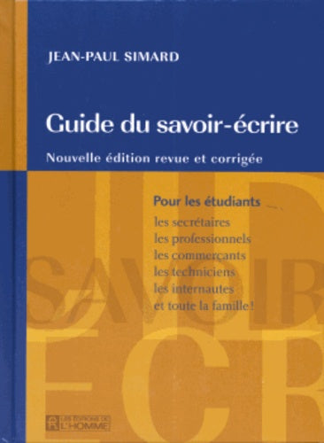 Guide du savoir écrire - Nouvelle édition