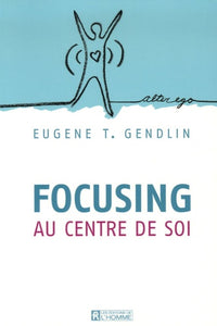 FOCUSING - Au centre de soi N.E.