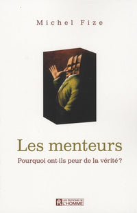 Menteurs pourquoi peur vérité