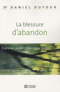 La blessure d'abandon - Exprimer ses émotions pour guérir