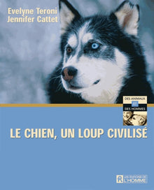 Le chien, un loup civilisé
