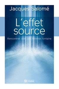 L'effet de source - Rencontres avec des femmes fontaine