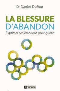 La blessure d'abandon - Exprimer ses émotions pour guérir