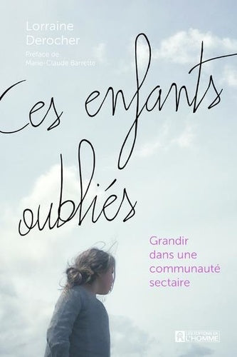Ces enfants oubliés - Grandir dans une communauté sectaire