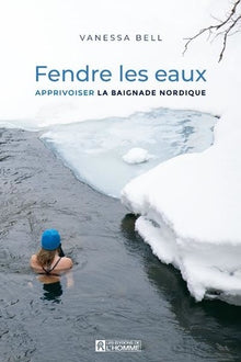 Fendre les eaux - Apprivoisez les bienfaits de la thérapie par l'eau froide