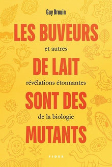 Les buveurs de lait sont des mutants