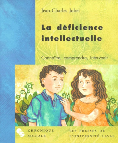 La déficience intellectuelle : Connaître, comprendre, intervenir