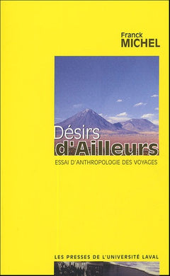 Desirs d'ailleurs. Essai d'anthropologie des voyages