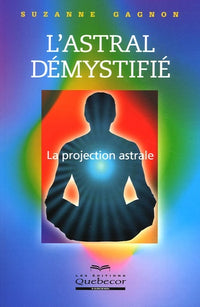 L'astral démystifié la projection astrale