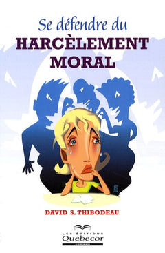 Se défendre du harcèlement moral