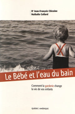 Le bébé et l'eau du bain: Comment la garderie change la vie de vos enfants