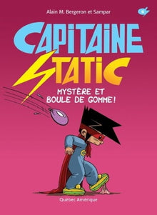 Capitaine Static Mystère et boule de gomme ! T6