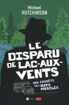 Le disparu de Lac-aux-Vents - Une enquête des rats musclés
