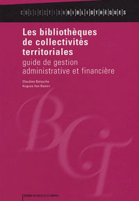 Les bibliothèques de collectivités territoriales - guide de gestion administrative et financière