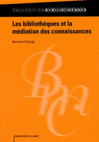 Les bibliothèques et la médiation des connaissances