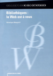 Bibliothèques : le Web est à vous