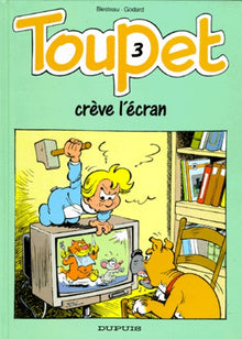 Toupet - tome 3 - TOUPET CREVE L'ECRAN
