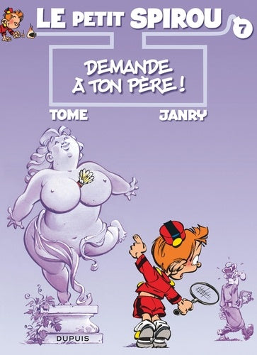 Le petit Spirou, tome 7 : Demande à ton père !