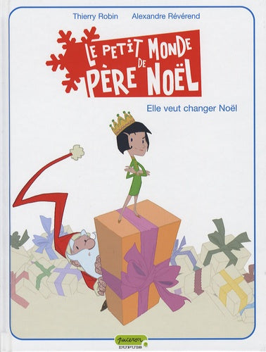 Le petit monde de Père Noël - Tome 1 - Elle veut changer Noël