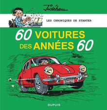 Les chroniques de Starter - Tome 1 - 60 voitures des années 60