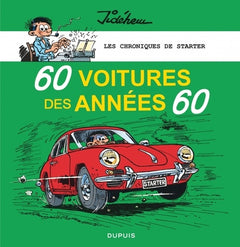 Les chroniques de Starter - Tome 1 - 60 voitures des années 60