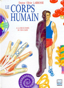 Le corps humain Tome 1: A la découverte de ton corps
