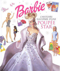 Barbie : L'histoire illustrée d'une poupée star