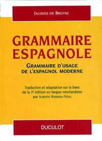 Grammaire Espagnole. Grammaire D'Usage De L'Espagnol Moderne, 3eme Edition 1998
