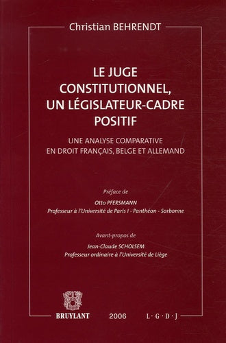 Le juge constitutionnel, un législateur cadre positif.