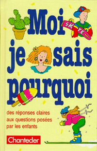 Moi je sais pourquoi!